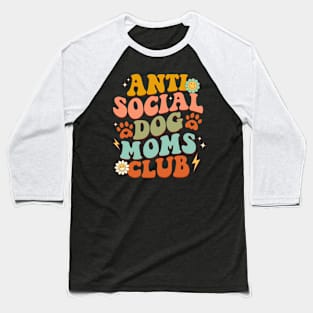 Anti Social Dog Moms Club Gift For Women Mothers Day Baseball T-Shirt